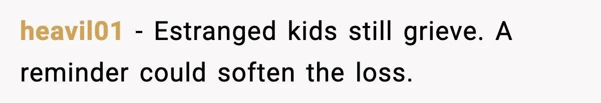 heavil01 - Estranged kids still grieve. A reminder could soften the loss.