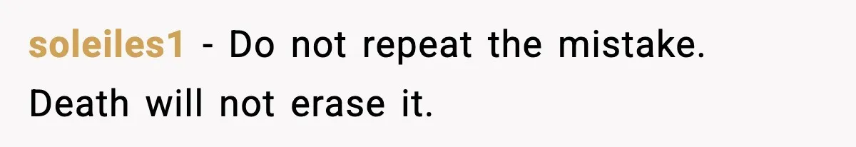 soleiles1 - Do not repeat the mistake. Death will not erase it.