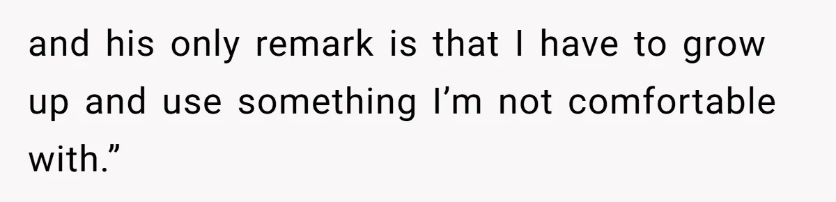 Dog Messes With Wasted Pads, Helpless Dad Tells Daughter To 'Grow Up' And Use Tampons For Easy Flush and his only remark is that I have to grow up and use something I’m not comfortable with.”