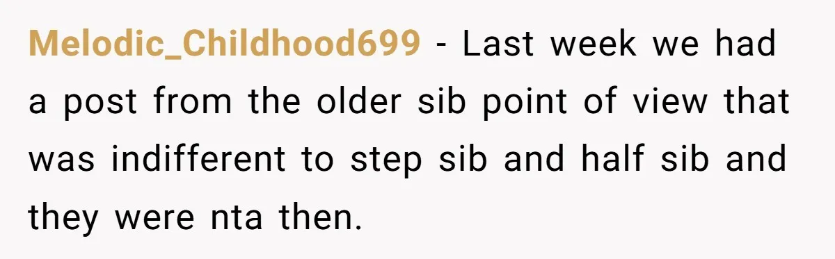 Youngest Daughter Skips Inviting Sisters To Birthday Party And Reveals Heartbreaking Truth To Frustrated Mom Melodic_Childhood699 − Last week we had a post from the older sib point of view that was indifferent to step sib and half sib and they were nta then.