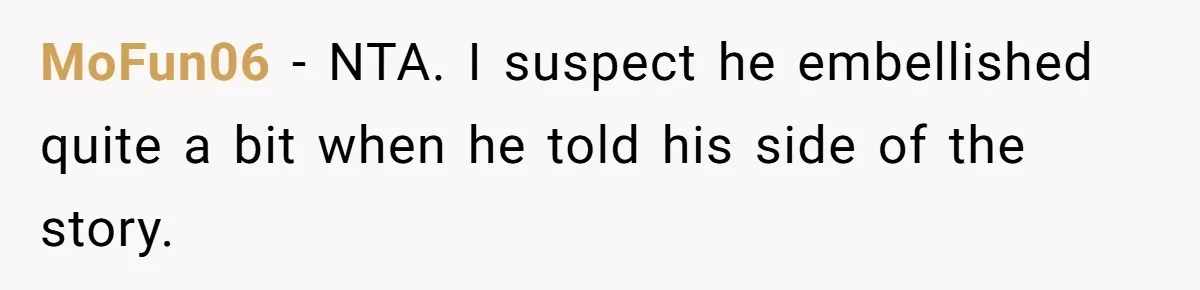 MoFun06 − NTA. I suspect he embellished quite a bit when he told his side of the story.