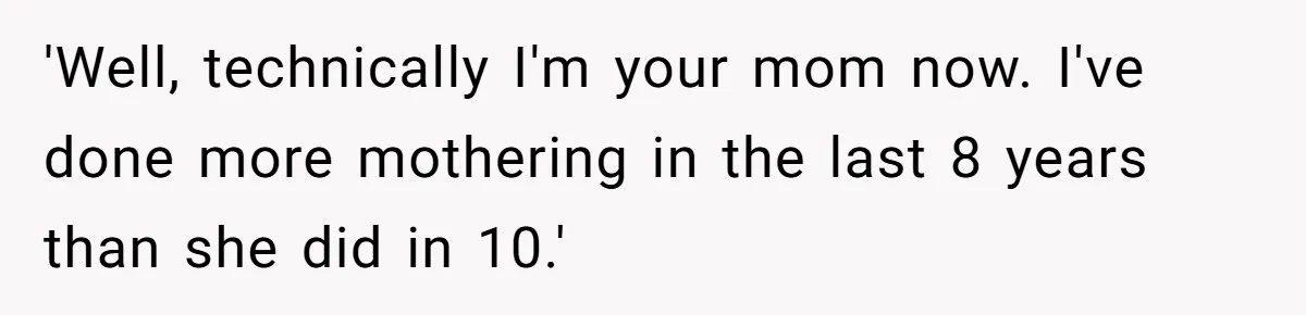 Daughter Calls Out Stepmom At Dinner After She Tries To Erase Her Late Mom’s Memory 'Well, technically I'm your mom now. I've done more mothering in the last 8 years than she did in 10.'