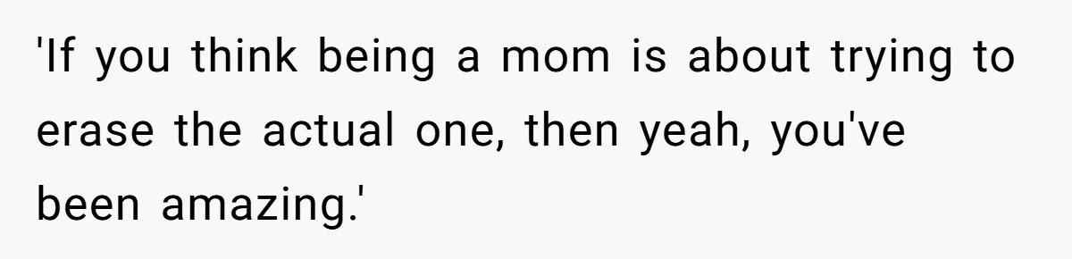 Daughter Calls Out Stepmom At Dinner After She Tries To Erase Her Late Mom’s Memory 'If you think being a mom is about trying to erase the actual one, then yeah, you've been amazing.'
