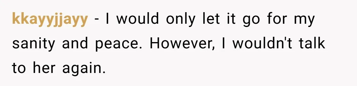 Seventeen-Year-Old Girl Fakes Seizure At A Wedding Only To Avoid Going Home With Mother kkayyjjayy − I would only let it go for my sanity and peace. However, I wouldn't talk to her again.