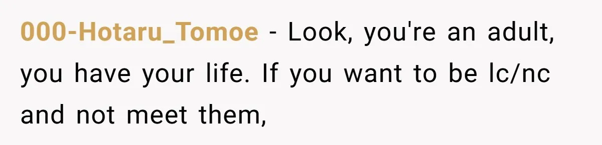 000-Hotaru_Tomoe − Look, you're an adult, you have your life. If you want to be lc/nc and not meet them,