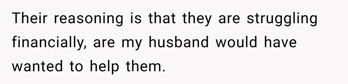 Widow Refuses To Give Late Husband’s Life Insurance Payout To In-Laws, Sparks Family Drama Their reasoning is that they are struggling financially, are my husband would have wanted to help them.