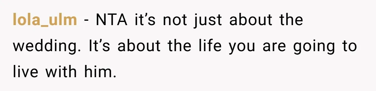 lola_ulm − NTA it’s not just about the wedding. It’s about the life you are going to live with him.