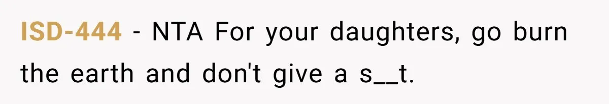 ISD-444 − NTA For your daughters, go burn the earth and don't give a s__t.