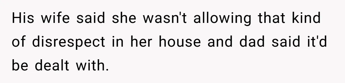 Daughter Takes Mom’s Belongings From Trash After Stepmom Tries To Throw Them Away His wife said she wasn't allowing that kind of disrespect in her house and dad said it'd be dealt with.