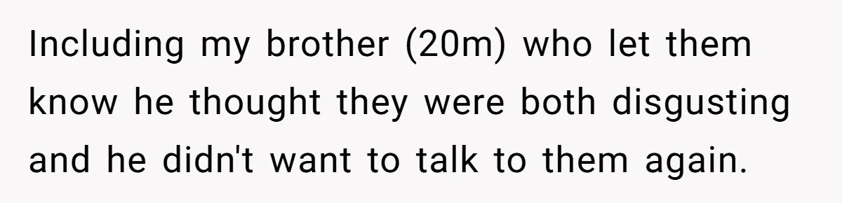 Daughter Takes Mom’s Belongings From Trash After Stepmom Tries To Throw Them Away Including my brother (20m) who let them know he thought they were both disgusting and he didn't want to talk to them again.