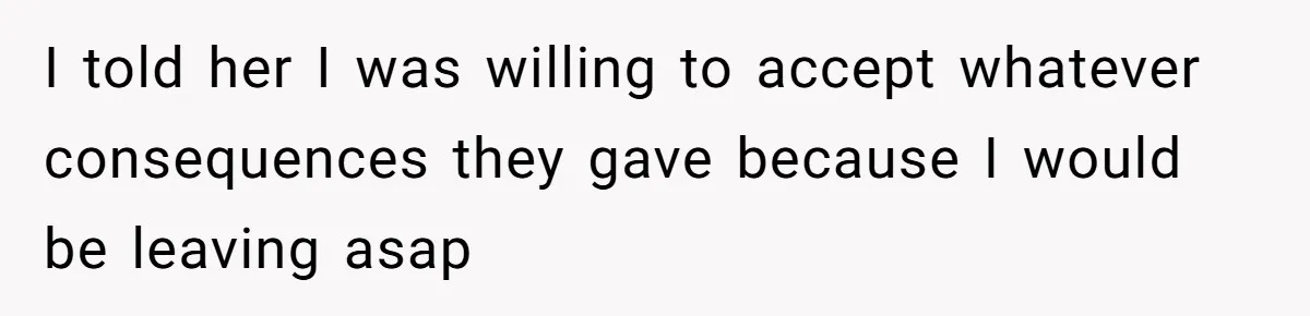 Daughter Takes Mom’s Belongings From Trash After Stepmom Tries To Throw Them Away I told her I was willing to accept whatever consequences they gave because I would be leaving asap