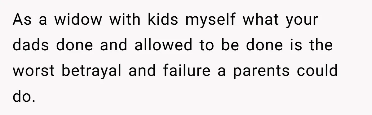 Daughter Takes Mom’s Belongings From Trash After Stepmom Tries To Throw Them Away As a widow with kids myself what your dads done and allowed to be done is the worst betrayal and failure a parents could do.