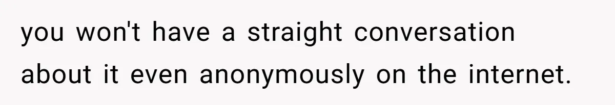 Man Gives Dad $1,000 A Month Despite Wife’s Objections, Faces Accusations Of Guilt-Tripping you won't have a straight conversation about it even anonymously on the internet.