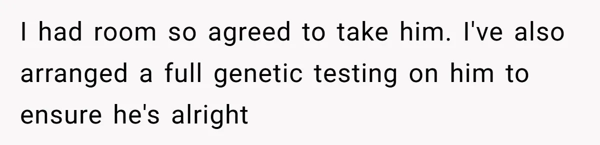 Horse Breeder Sends Little Sister Vet Bill After She Tried To Breed Stallion Without Permission I had room so agreed to take him. I've also arranged a full genetic testing on him to ensure he's alright