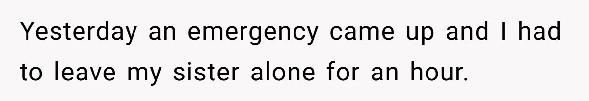 Horse Breeder Sends Little Sister Vet Bill After She Tried To Breed Stallion Without Permission Yesterday an emergency came up and I had to leave my sister alone for an hour.