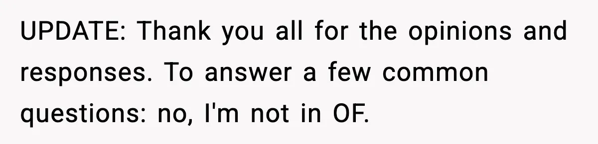 She Worked Part-Time for Years and Her Husband Still Asked What She Does UPDATE: Thank you all for the opinions and responses. To answer a few common questions: no, I'm not in OF.