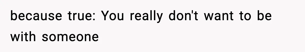 Woman Calls Out Boyfriend After He Refuses Life-Saving Screening Despite Family Cancer History because true: You really don't want to be with someone