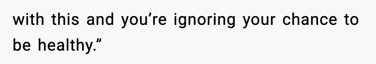 Woman Calls Out Boyfriend After He Refuses Life-Saving Screening Despite Family Cancer History with this and you’re ignoring your chance to be healthy.”