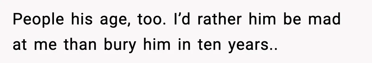 Woman Calls Out Boyfriend After He Refuses Life-Saving Screening Despite Family Cancer History People his age, too. I’d rather him be mad at me than bury him in ten years..
