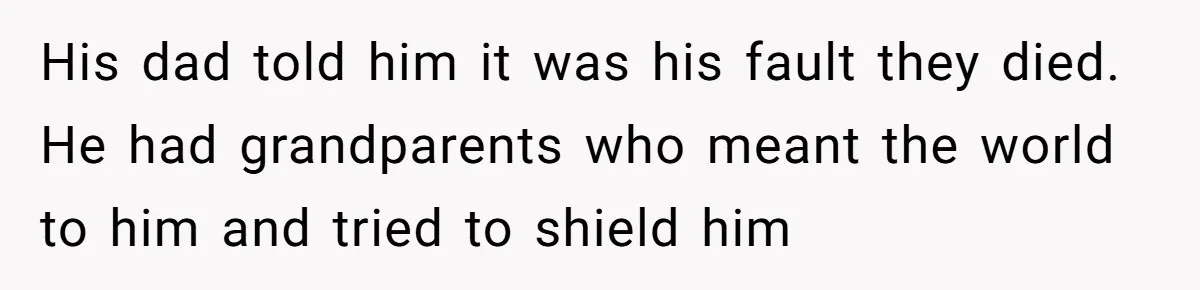Family Calls This Man “Dangerous” After A Breakdown, Then Blames His Wife For Choosing Him His dad told him it was his fault they died. He had grandparents who meant the world to him and tried to shield him