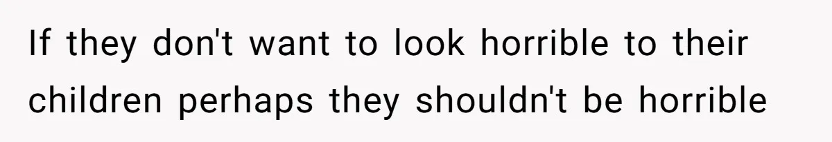 Family Calls This Man “Dangerous” After A Breakdown, Then Blames His Wife For Choosing Him If they don't want to look horrible to their children perhaps they shouldn't be horrible