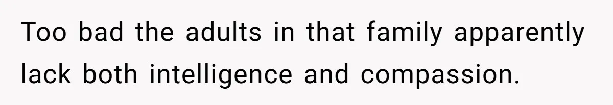 Family Calls This Man “Dangerous” After A Breakdown, Then Blames His Wife For Choosing Him Too bad the adults in that family apparently lack both intelligence and compassion.