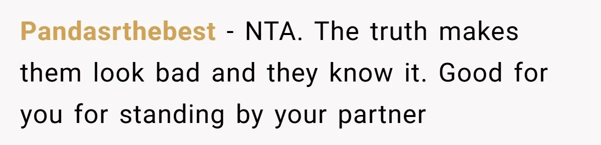 Family Calls This Man “Dangerous” After A Breakdown, Then Blames His Wife For Choosing Him Pandasrthebest − NTA. The truth makes them look bad and they know it. Good for you for standing by your partner