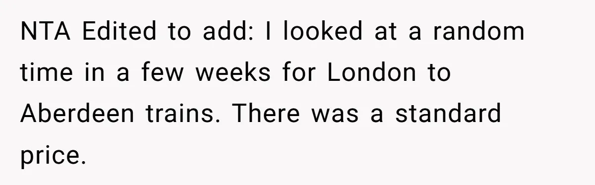 NTA Edited to add: I looked at a random time in a few weeks for London to Aberdeen trains. There was a standard price.