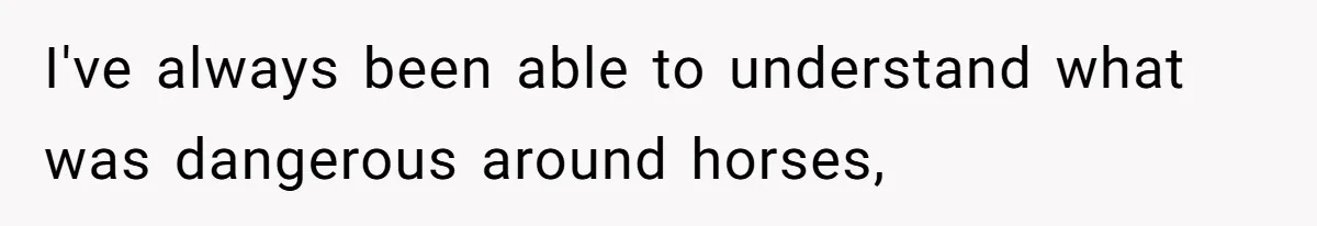 Horse Breeder Sends Little Sister Vet Bill After She Tried To Breed Stallion Without Permission I've always been able to understand what was dangerous around horses,