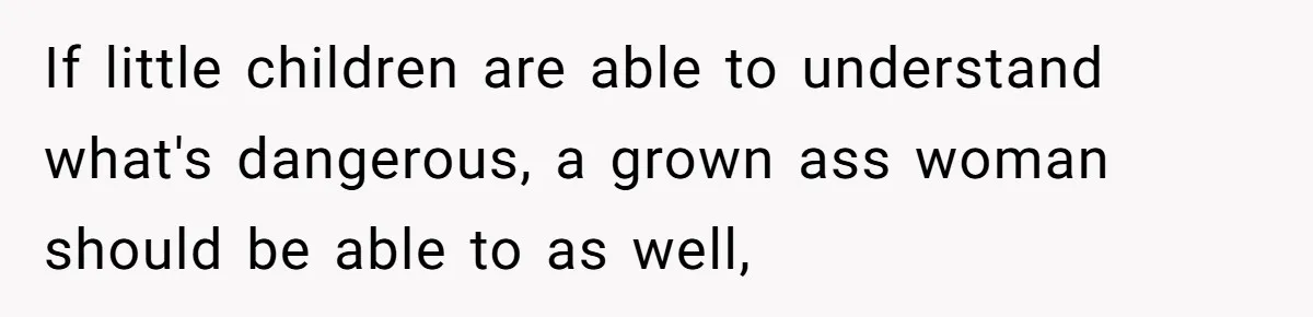 Horse Breeder Sends Little Sister Vet Bill After She Tried To Breed Stallion Without Permission If little children are able to understand what's dangerous, a grown ass woman should be able to as well,