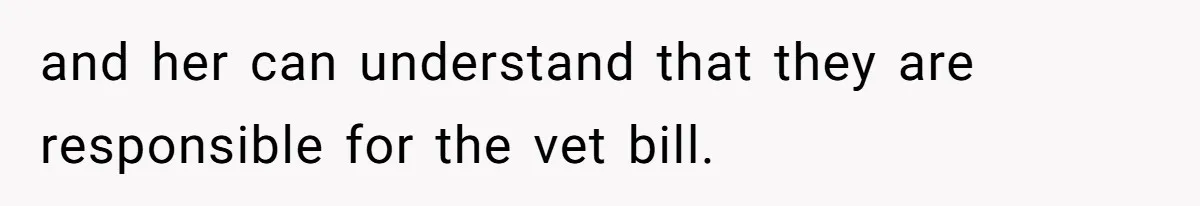 Horse Breeder Sends Little Sister Vet Bill After She Tried To Breed Stallion Without Permission and her can understand that they are responsible for the vet bill.
