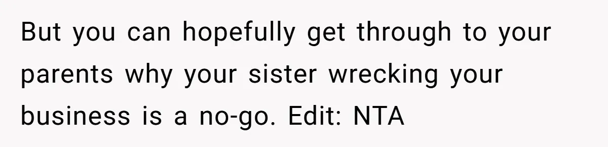Horse Breeder Sends Little Sister Vet Bill After She Tried To Breed Stallion Without Permission But you can hopefully get through to your parents why your sister wrecking your business is a no-go. Edit: NTA