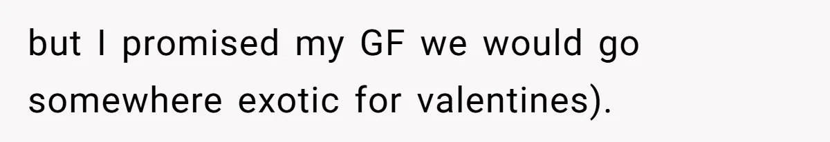 Man Cuts Off Family After Brother And SIL Demand Free Childcare Then Insist He Pay For Daycare When He Refuses but I promised my GF we would go somewhere exotic for valentines).