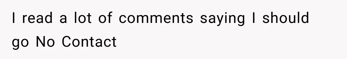 Man Cuts Off Family After Brother And SIL Demand Free Childcare Then Insist He Pay For Daycare When He Refuses I read a lot of comments saying I should go No Contact