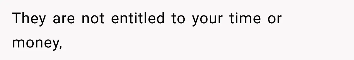 Man Cuts Off Family After Brother And SIL Demand Free Childcare Then Insist He Pay For Daycare When He Refuses They are not entitled to your time or money,