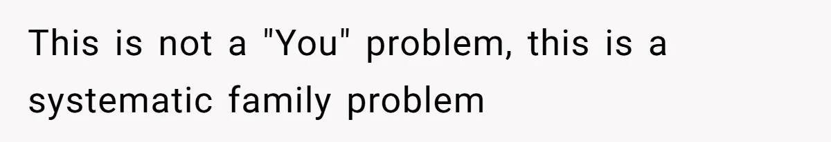 Man Cuts Off Family After Brother And SIL Demand Free Childcare Then Insist He Pay For Daycare When He Refuses This is not a "You" problem, this is a systematic family problem