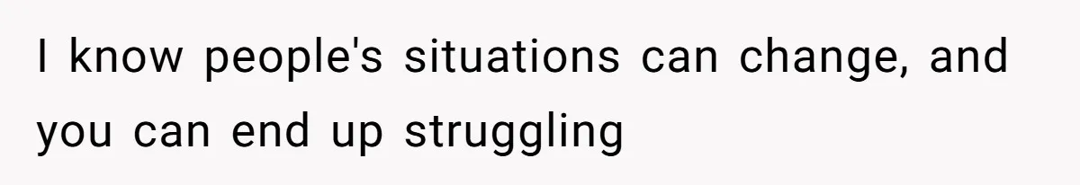 Man Cuts Off Family After Brother And SIL Demand Free Childcare Then Insist He Pay For Daycare When He Refuses I know people's situations can change, and you can end up struggling