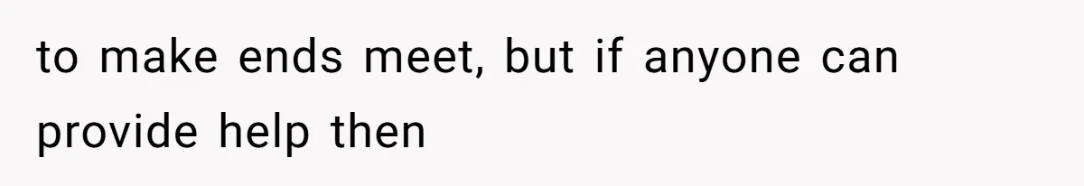 Man Cuts Off Family After Brother And SIL Demand Free Childcare Then Insist He Pay For Daycare When He Refuses to make ends meet, but if anyone can provide help then
