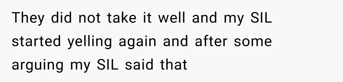 Man Cuts Off Family After Brother And SIL Demand Free Childcare Then Insist He Pay For Daycare When He Refuses They did not take it well and my SIL started yelling again and after some arguing my SIL said that