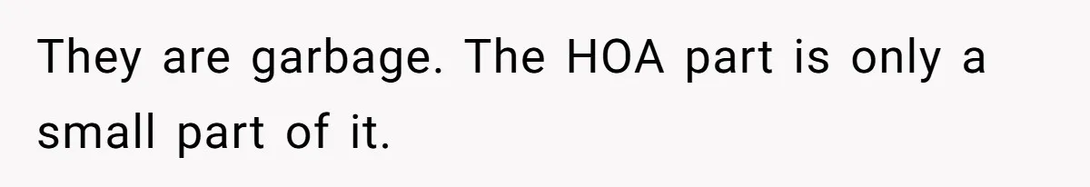 Developer Harassed My Tenants And Tried To Force An HOA, Then Got Sued And Paid Millions In Fines They are garbage. The HOA part is only a small part of it.