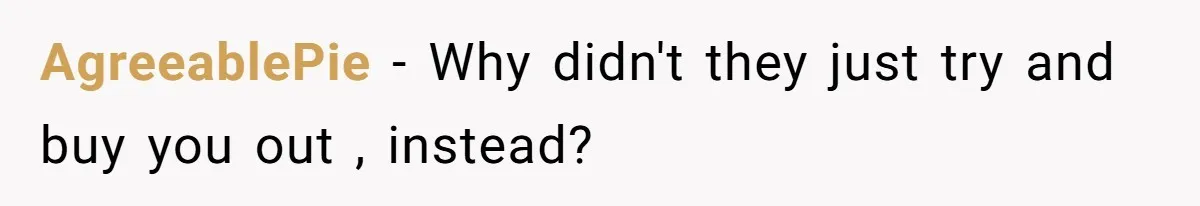 Developer Harassed My Tenants And Tried To Force An HOA, Then Got Sued And Paid Millions In Fines AgreeablePie − Why didn't they just try and buy you out , instead?