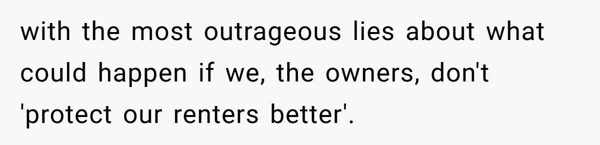Developer Harassed My Tenants And Tried To Force An HOA, Then Got Sued And Paid Millions In Fines with the most outrageous lies about what could happen if we, the owners, don't 'protect our renters better'.