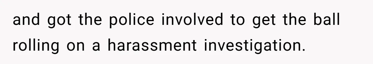 Developer Harassed My Tenants And Tried To Force An HOA, Then Got Sued And Paid Millions In Fines and got the police involved to get the ball rolling on a harassment investigation.