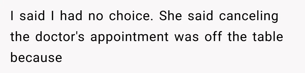Man Skips Baby’s Gender Appointment For A Party, Then Blows Up When His Wife Goes Anyway I said I had no choice. She said canceling the doctor's appointment was off the table because