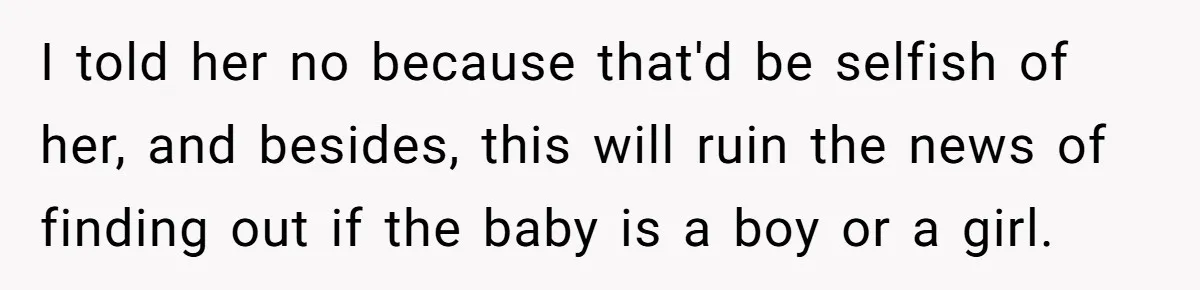 Man Skips Baby’s Gender Appointment For A Party, Then Blows Up When His Wife Goes Anyway I told her no because that'd be selfish of her, and besides, this will ruin the news of finding out if the baby is a boy or a girl.