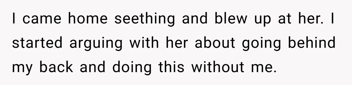 Man Skips Baby’s Gender Appointment For A Party, Then Blows Up When His Wife Goes Anyway I came home seething and blew up at her. I started arguing with her about going behind my back and doing this without me.