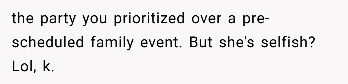 Man Skips Baby’s Gender Appointment For A Party, Then Blows Up When His Wife Goes Anyway the party you prioritized over a pre-scheduled family event. But she's selfish? Lol, k.