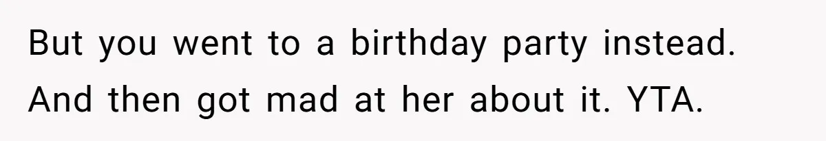 Man Skips Baby’s Gender Appointment For A Party, Then Blows Up When His Wife Goes Anyway But you went to a birthday party instead. And then got mad at her about it. YTA.