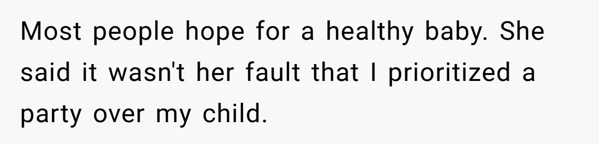 Man Skips Baby’s Gender Appointment For A Party, Then Blows Up When His Wife Goes Anyway Most people hope for a healthy baby. She said it wasn't her fault that I prioritized a party over my child.