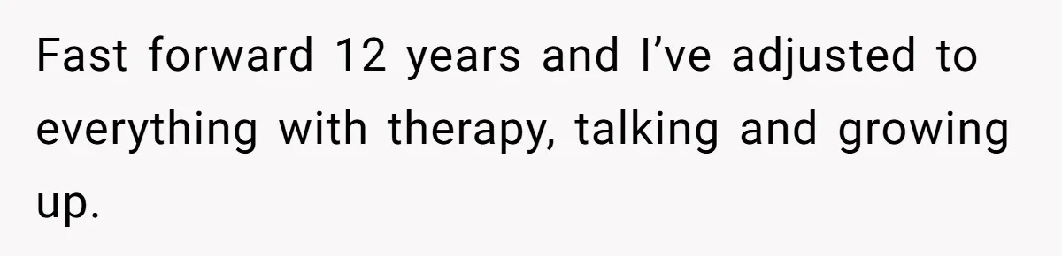 Man Finds Out His Parents Are Actually Grandparents, And Brother Is Actually... A Surprise Fast forward 12 years and I’ve adjusted to everything with therapy, talking and growing up.